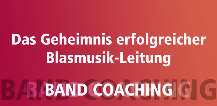 Geheimnis erfolgreicher Blasmusik-Leitung